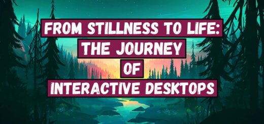 From Stillness to Life: The Journey of Interactive Desktops