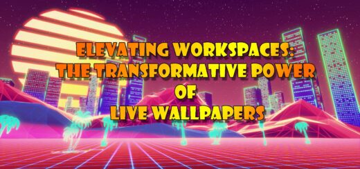 Elevating Workspaces: The Transformative Power of Live Wallpapers