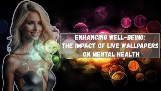 Enhancing Well-being: The Impact of Live Wallpapers on Mental Health