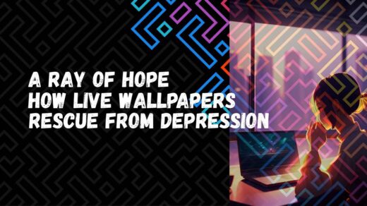 A Ray of Hope: How Live Wallpapers Rescue from Depression
